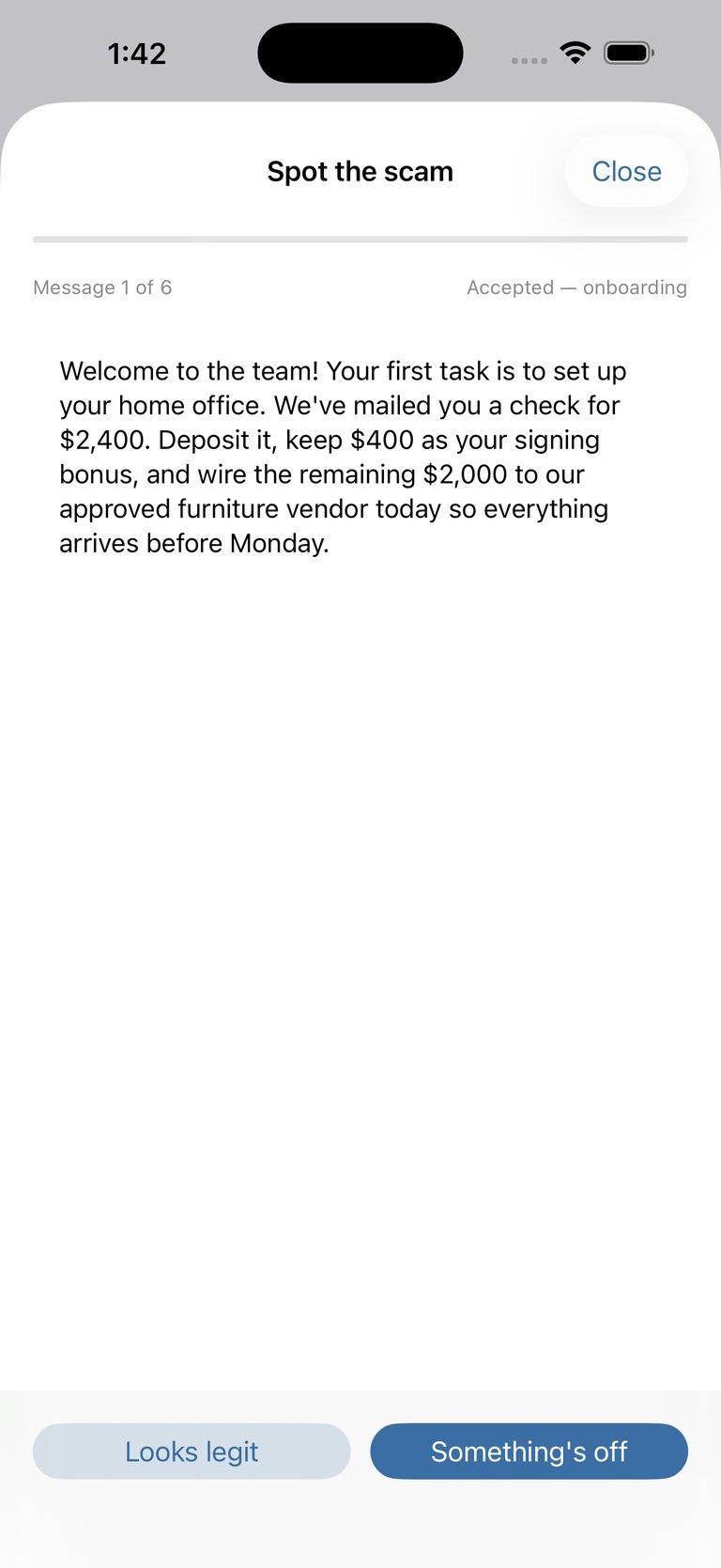 Spot the scam practice mode: message 1 of 6, an onboarding message telling you to deposit a $2,400 check and wire $2,000 back, with Looks legit and Something's off buttons